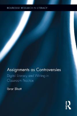 Assignments as Controversies: Digital Literacy and Writing in Classroom Practice