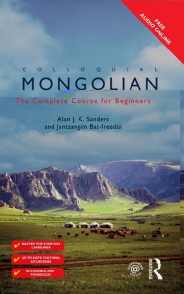 Colloquial Mongolian: The Complete Course for Beginners