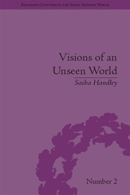Visions of an Unseen World: Ghost Beliefs and Ghost Stories in Eighteenth Century England