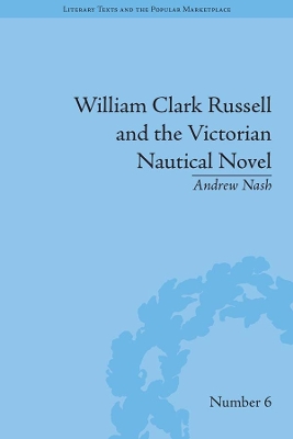 William Clark Russell and the Victorian Nautical Novel: Gender, Genre and the Marketplace