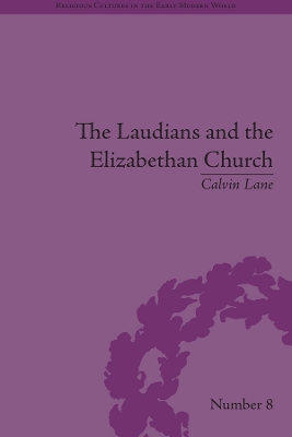 Laudians and the Elizabethan Church: History, Conformity and Religious Identity in Post-Reformation England