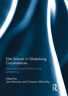 Elite Schools in Globalising Circumstances: New Conceptual Directions and Connections