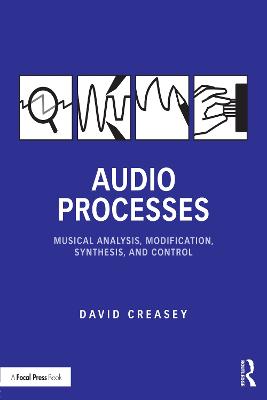 Audio Processes: Musical Analysis, Modification, Synthesis, and Control