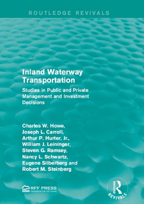 Inland Waterway Transportation: Studies in Public and Private Management and Investment Decisions