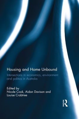 Housing and Home Unbound: Intersections in economics, environment and politics in Australia