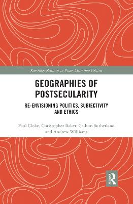 Geographies of Postsecularity: Re-envisioning Politics, Subjectivity and Ethics