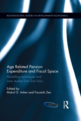 Age Related Pension Expenditure and Fiscal Space: Modelling techniques and case studies from East Asia