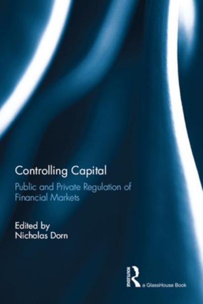 Controlling Capital: Public and Private Regulation of Financial Markets