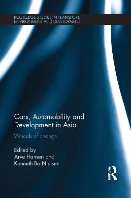 Cars, Automobility and Development in Asia: Wheels of change