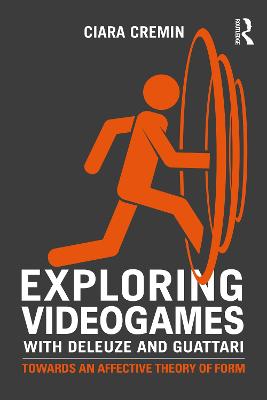 Exploring Videogames with Deleuze and Guattari: Towards an affective theory of form