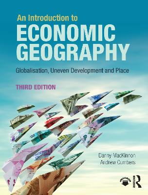 Introduction to Economic Geography: Globalisation, Uneven Development and Place