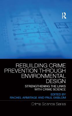 Rebuilding Crime Prevention Through Environmental Design: Strengthening the Links with Crime Science