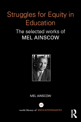 Struggles for Equity in Education: The selected works of Mel Ainscow