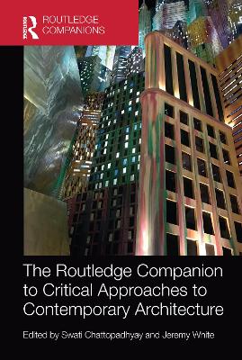 Routledge Companion to Critical Approaches to Contemporary Architecture