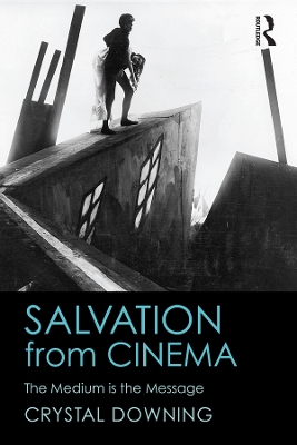 Salvation from Cinema: The Medium is the Message