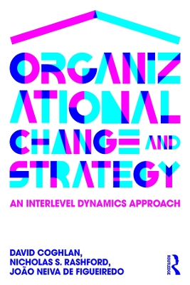 Organizational Change and Strategy: An Interlevel Dynamics Approach