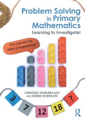 Problem Solving in Primary Mathematics: Learning to Investigate!