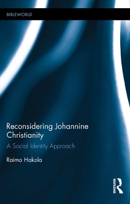 Reconsidering Johannine Christianity: A Social Identity Approach