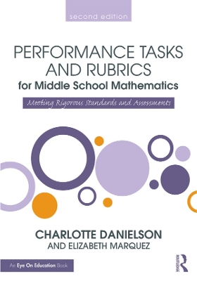Performance Tasks and Rubrics for Middle School Mathematics: Meeting Rigorous Standards and Assessments
