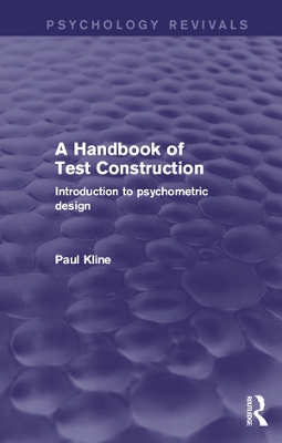 A Handbook of Test Construction (Psychology Revivals): Introduction to Psychometric Design