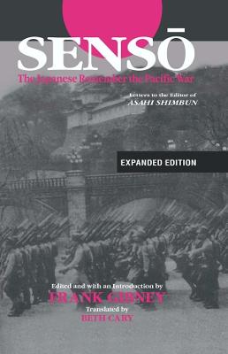 Senso: The Japanese Remember the Pacific War: Letters to the Editor of &quote;Asahi Shimbun&quote;