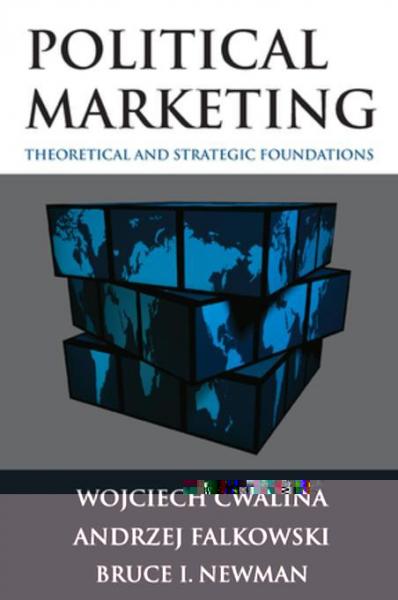 Political Marketing:: Theoretical and Strategic Foundations