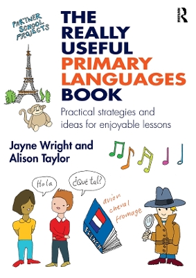 Really Useful Primary Languages Book: Practical strategies and ideas for enjoyable lessons
