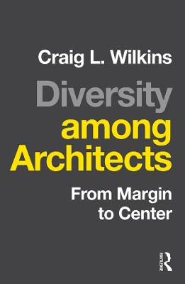 Diversity among Architects: From Margin to Center