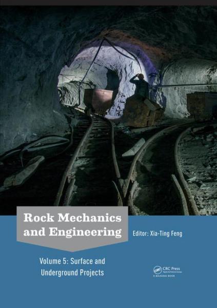 Rock Mechanics and Engineering Volume 5: Surface and Underground Projects