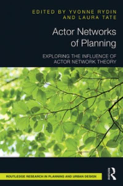 Actor Networks of Planning: Exploring the Influence of Actor Network Theory