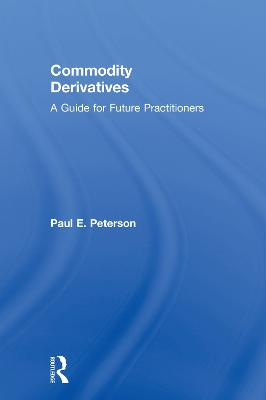 Commodity Derivatives: A Guide for Future Practitioners