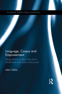 Language, Corpus and Empowerment: Applications to deaf education, healthcare and online discourses
