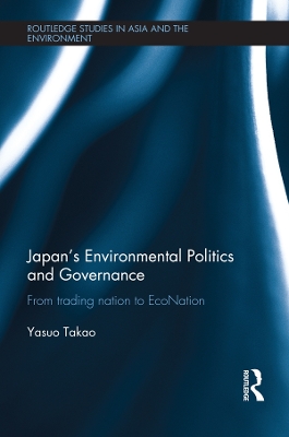 Japan's Environmental Politics and Governance: From Trading Nation to EcoNation