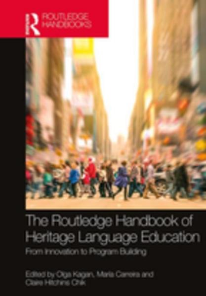Routledge Handbook of Heritage Language Education: From Innovation to Program Building