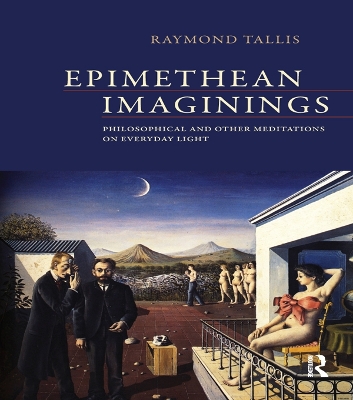Epimethean Imaginings: Philosophical and Other Meditations on Everyday Light