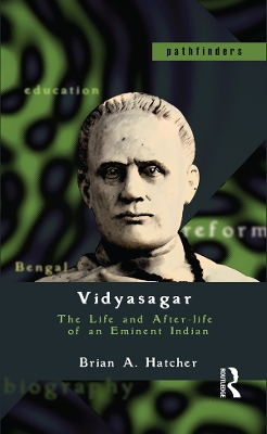Vidyasagar: The Life and After-life of an Eminent Indian