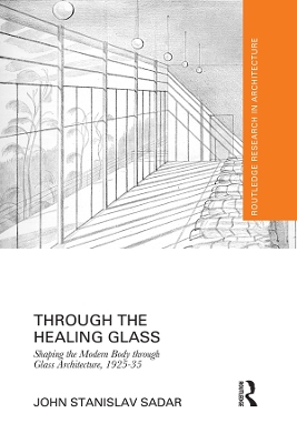 Through the Healing Glass: Shaping the Modern Body through Glass Architecture, 1925-35