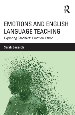 Emotions and English Language Teaching: Exploring Teachers' Emotion Labor