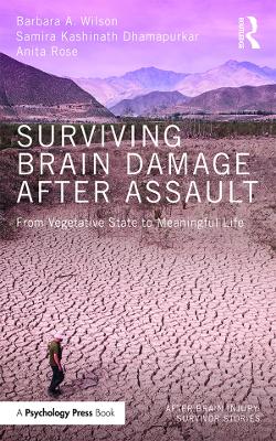 Surviving Brain Damage After Assault: From Vegetative State to Meaningful Life