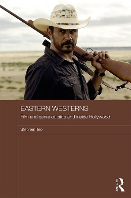 Eastern Westerns: Film and Genre Outside and Inside Hollywood