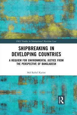 Shipbreaking in Developing Countries: A Requiem for Environmental Justice from the Perspective of Bangladesh