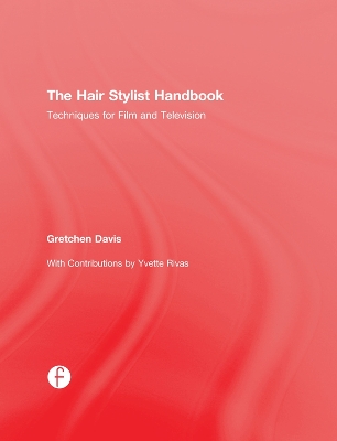 Hair Stylist Handbook: Techniques for Film and Television