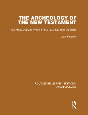 Archeology of the New Testament: The Mediterranean World of the Early Christian Apostles