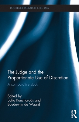 Judge and the Proportionate Use of Discretion: A Comparative Administrative Law Study