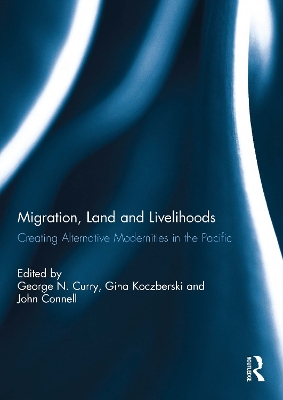 Migration, Land and Livelihooods: Creating Alternative Modernities in the Pacific