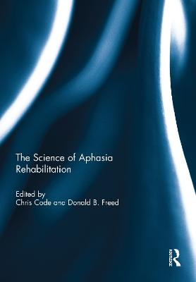 Science of Aphasia Rehabilitation