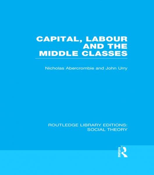 Capital, Labour and the Middle Classes