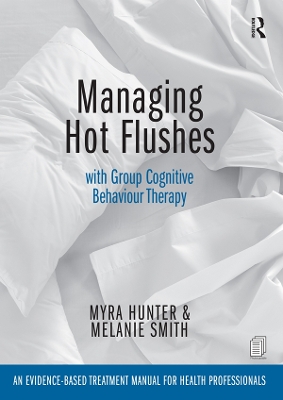 Managing Hot Flushes with Group Cognitive Behaviour Therapy: An evidence-based treatment manual for health professionals