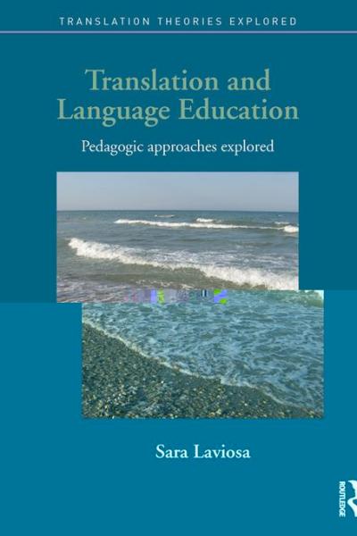 Translation and Language Education: Pedagogic Approaches Explored