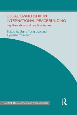 Local Ownership in International Peacebuilding: Key Theoretical and Practical Issues